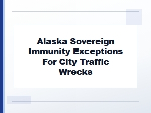 Sovereign Immunity Exceptions in Alaska City Traffic Wrecks
